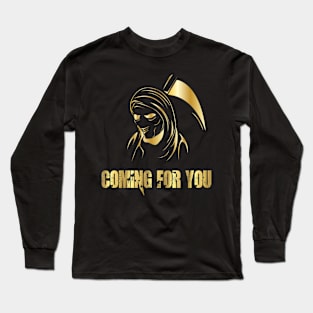 Coming for you golden reaper t-shirt Long Sleeve T-Shirt